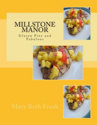 Millstone Manor: Gluten Free and Fabulous