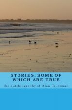 stories, some of which are true