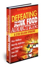 Defeating Junkfood Addiction: A $150 Billion Epidemic: A $150 Billion Epidemic