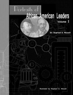 Portraits of African American Leaders Volume 1