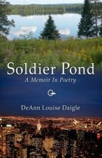 Soldier Pond: A Memoir In Poetry