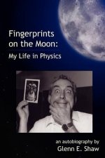 Fingerprints on the Moon: My Life in Physics