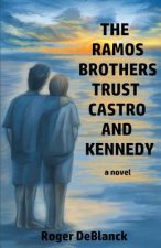 The Ramos Brothers Trust Castro and Kennedy