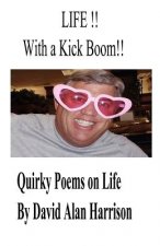 Life !! with a Kick Boom !!: Quirky Poems about Life