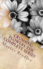 Crushing Flowers The Complete Series