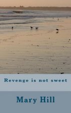 Revenge is not sweet