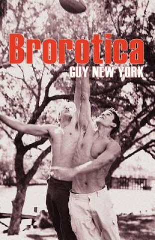 Brorotica: Five stories of straight men and gay sex