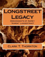 Longstreet Legacy: Descendants of Awrey 