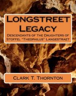Longstreet Legacy: Descendants of the Daughters of Stoffel 