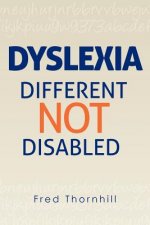Dyslexia: Different not Disabled