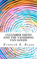 Cucumber Smith and the Vanishing Van Goghs