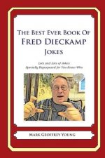 The Best Ever Book of Fred Dieckamp Jokes: Lots and Lots of Jokes Specially Repurposed for You-Know-Who