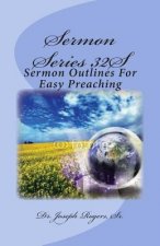Sermon Series 32S: Sermon Outlines For Easy Preaching