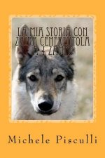 La mia storia con Zaira cenerentola a 4 zampe: The story of Zaira: my Cinderella on 4 paws