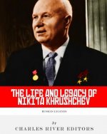 Russian Legends: The Life and Legacy of Nikita Khrushchev