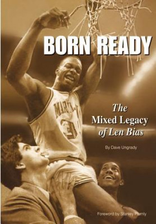 Born Ready: The Mixed Legacy of Len Bias
