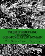 Project Modeling Tutorial Communication Domain