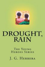 Drought, Rain: The Young Heroes Series
