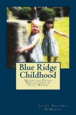 Blue Ridge Childhood: Mountain Paths---Reflections in Still Water