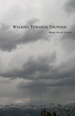 Walking Towards Thunder