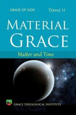 Material Grace: Matter and Time