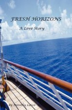 FRESH HORIZONS A Love Story