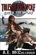 Enter the Wolf: Tales of the Wolf - Book 2