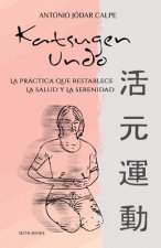 Katsugen Undo, La Práctica Que Restablece La Salud Y La Serenidad