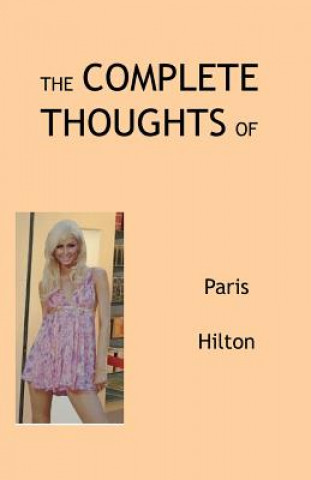 The Complete Thoughts of Paris Hilton