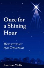 Once for a Shining Hour: Reflections for Christmas