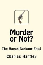 Murder or Not?: The Hagan-Barbour Feud