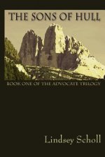 The Sons of Hull: Book One of the Advocate Trilogy