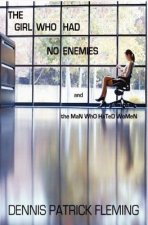 The Girl Who Had No Enemies: And the Man Who Hated Women