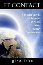 ET Contact: A Message from the Confederation of Planets About Planetary Transformation