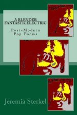 A Blender FaNtasticElectric: pOstModern Pop Poems