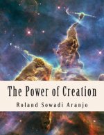 The Power of Creation: Our Spiritual Guide to Oneness