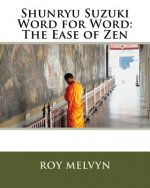 Shunryu Suzuki Word for Word: The Ease of Zen