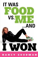 It Was Food vs. Me...and I Won