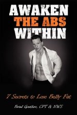 Awaken The Abs Within: 7 Secrets To Lose Belly Fat