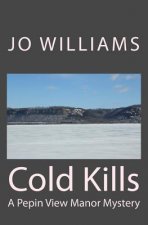 Cold Kills: A Pepin View Manor Mystery