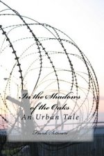 In the Shadows of the Oaks: An Urban Tale