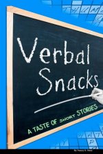 Verbal Snacks: A taste of short stories