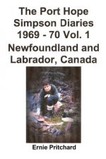 The Port Hope Simpson Diaries 1969 - 70 Vol. 1 Newfoundland and Labrador, Canada: Summit Special