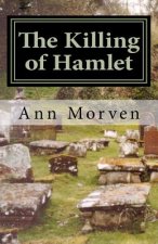 The Killing of Hamlet: Evil will out . . .