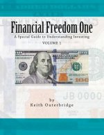 Financial Freedom One: A Special Guide to Understanding Investing