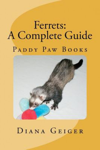 Ferrets: A Complete Guide