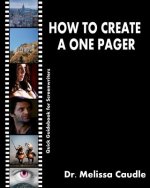 How to Create a One Pager: Quick Guidebook for Screenwriters