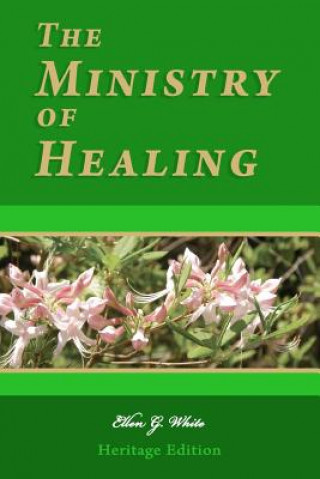 The Ministry of Healing: Illustrated (Ellen G White)()