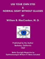 Use Your Own Eyes & Normal Sight Without Glasses