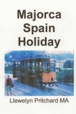 Majorca Spain Holiday: The Illustrated Diaries of Llewelyn Pritchard Ma